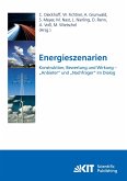 Energieszenarien. Konstruktion, Bewertung und Wirkung - "Anbieter" und "Nachfrager" im Dialog Energieszenarien. Konstruktion, Bewertung und Wirkung - "Anbieter" und "Nachfrager" im Dialog