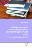 Establishing sound corporate governance regime Ethiopia private banks