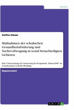 Maßnahmen der schulischen Gesundheitsförderung und Suchtvorbeugung in sozial benachteiligten Gebieten - Künzel, Steffen