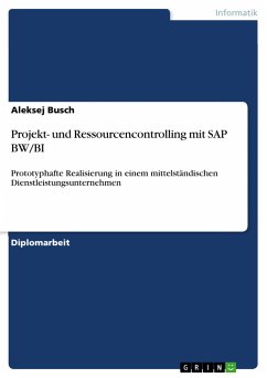 Projekt- und Ressourcencontrolling mit SAP BW/BI - Busch, Aleksej