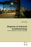 Diagnosis of industrial troubleshootings