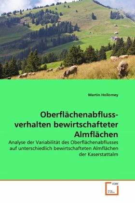 Oberflächenabflussverhalten bewirtschafteter Almflächen Oberflächenabflussverhalten bewirtschafteter Almflächen