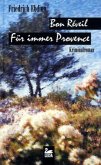 Bon Réveil, für immer Provence Bon Réveil, für immer Provence