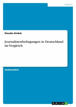 Journalistenbefragungen in Deutschland im Vergleich - Heiduk, Klaudia