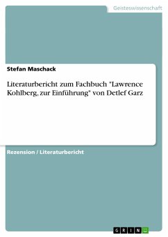Literaturbericht zum Fachbuch &quote;Lawrence Kohlberg, zur Einführung&quote; von Detlef Garz