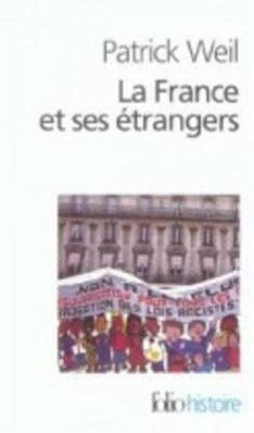 France Et Ses Etrangers - Weil, Patrick