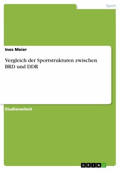 Vergleich der Sportstrukturen zwischen BRD und DDR - Meier, Ines