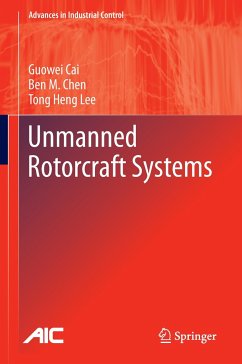 Unmanned Rotorcraft Systems - Cai, Guowei;Chen, Ben M.;Lee, Tong Heng