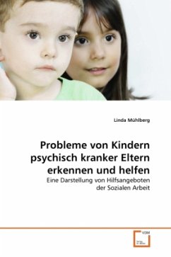 Probleme von Kindern psychisch kranker Eltern erkennen und helfen - Mühlberg, Linda