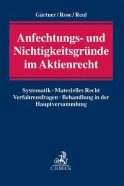 Anfechtungs- und Nichtigkeitsgründe im Aktienrecht - Reul, Adolf;Gärtner, Olaf;Rose, Michael