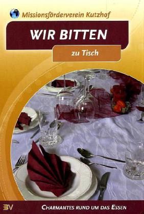 Wir bitten zu Tisch Wir bitten zu Tisch
