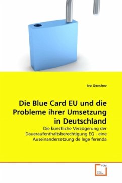 Die Blue Card EU und die Probleme ihrer Umsetzung in Deutschland - Genchev, Ivo