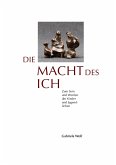 Die Macht des ICH Die Macht des ICH