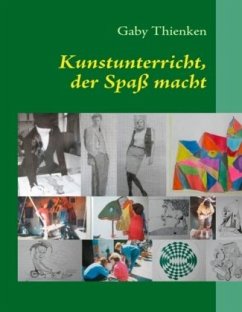 Kunstunterricht, der Spaß macht - Thienken, Gaby