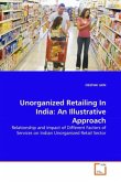 Unorganized Retailing In India: An Illustrative Approach