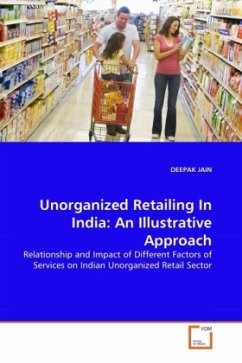 Unorganized Retailing In India: An Illustrative Approach - JAIN, DEEPAK