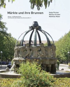 Märkte und ihre Brunnen - Förster, Katja; Gruber, Markus; Maier, Matthias