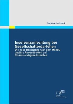 Insolvenzanfechtung bei Gesellschafterdarlehen - Die neue Rechtslage nach dem MoMiG und ihre Anwendbarkeit auf EU-Auslandsgesellschaften - Jockheck, Stephan