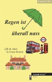 Regen ist überall nass Regen ist überall nass