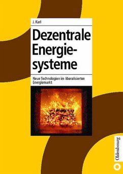 Dezentrale Energiesysteme: Neue Technologien im liberalisierten Energiemarkt Karl, JÃ¼rgen