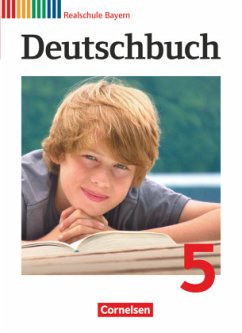 Deutschbuch - Sprach- und Lesebuch - Realschule Bayern 2011 - 5. Jahrgangsstufe / Deutschbuch, Realschule Bayern - Reindlmeier, Birgit