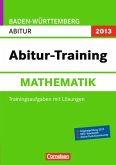 Mathematik, Abitur Baden-Württemberg 2013 / Abitur-Training