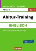 Englisch, Abitur Baden-Württemberg 2013 / Abitur-Training Englisch, Abitur Baden-Württemberg 2013 / Abitur-Training