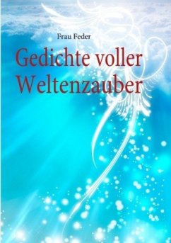 Gedichte voller Weltenzauber - Feder, Frau