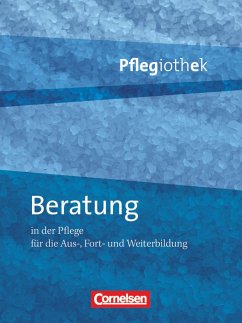 Pflegiothek: Beratung in der Pflege - Petter-Schwaiger, Brigitte