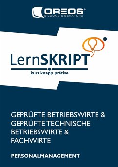 LernSKRIPT PERSONALMANAGEMENT zur Prüfungsvorbereitung der IHK Prüfungen zum Fachwirt, Betriebswirt und Technischen Betriebswirt - Fehrs, André