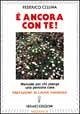 È ancora con te! Manuale per chi piange una persona cara È ancora con te! Manuale per chi piange una persona cara