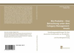 Bio-Produkte ¿ Eine Betrachtung unter dem Category Management-Ansatz - Dyken, Anna-Lena van;Tank, Stephan