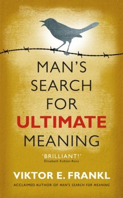 Man's Search for Ultimate Meaning - Frankl, Viktor E
