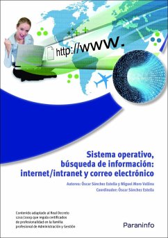 Sistema operativo, búsqueda de información : Internet-Intranet y correo electrónico - Sánchez Estella, Óscar; Moro Vallina, Miguel