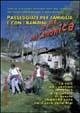 Passeggiate per famiglia e con i bambini in alta valle Camonica. Gite ed escursioni facili per tutti alla scoperta dei parchi dell'Adamello e dello Stelvio Passeggiate per famiglia e con i bambini in alta valle Camonica. Gite ed escursioni facili per tutti alla scoperta dei parchi dell'Adamello e dello Stelvio