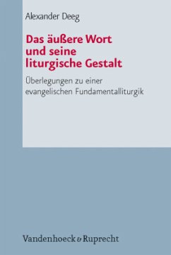 Das äußere Wort und seine liturgische Gestalt - Deeg, Alexander