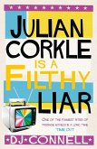 Julian Corkle is a Filthy Liar Julian Corkle is a Filthy Liar
