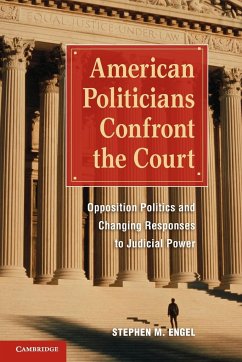 American Politicians Confront the Court - Engel, Stephen M.