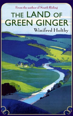 The Land Of Green Ginger - Holtby, Winifred