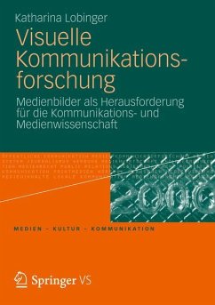Visuelle Kommunikationsforschung - Lobinger, Katharina