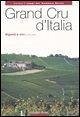 Grand Cru d'Italia. Vigneti e vini