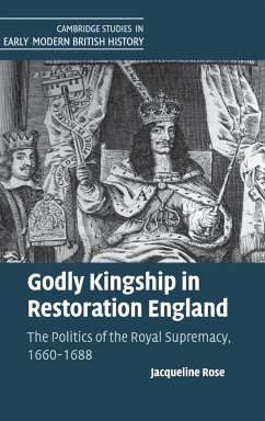 Godly Kingship in Restoration England - Rose, Jacqueline