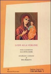 Cover Lode alla Vergine. Inno Acathistos alla Divina Madre