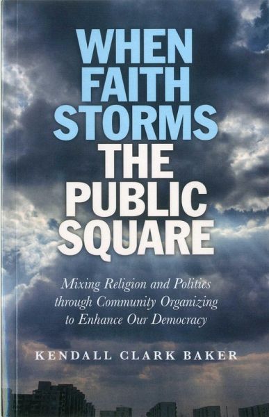 When Faith Storms the Public Square When Faith Storms the Public Square