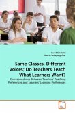 Same Classes, Different Voices; Do Teachers Teach What Learners Want?
