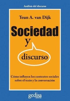 Sociedad y discurso : cómo influyen los contextos sociales sobre el texto y la conversación - Dijk, Teun A. Van