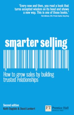 Smarter Selling: How to Grow Sales by Building Trusted Relationships - Dugdale, Keith; Lambert, David
