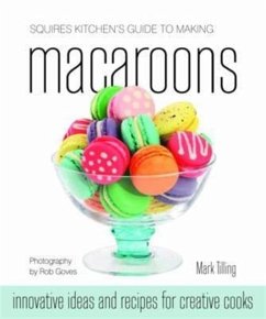 Squires Kitchen's Guide to Making Macaroons - Tilling, Mark