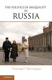 The Politics of Inequality in Russia - Remington, Thomas F.