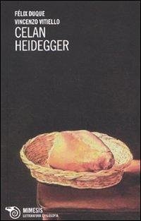 Celan Heidegger - Duque, Félix; Vitiello, Vincenzo